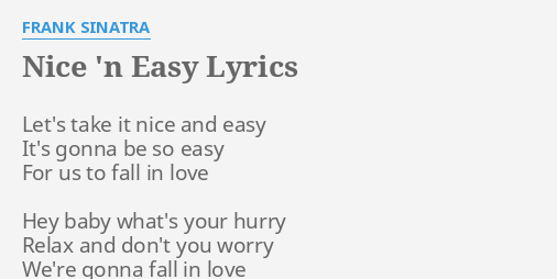 Nice N Easy Lyrics By Frank Sinatra Let S Take It Nice