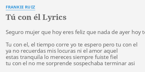 t-con-l-lyrics-by-frankie-ruiz-seguro-mujer-que-hoy