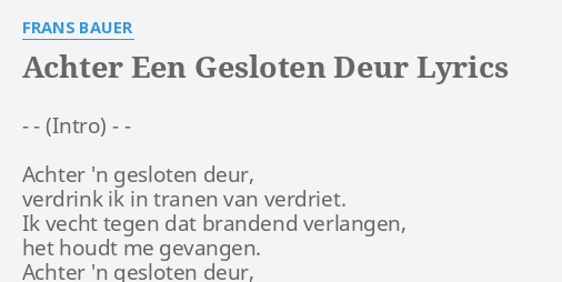 Achter Een Gesloten Deur Lyrics By Frans Bauer