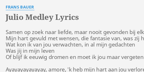 Julio Medley Lyrics By Frans Bauer Samen Op Zoek Naar