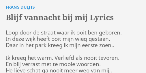 "BLIJF VANNACHT BIJ MIJ" LYRICS By FRANS DUIJTS: Loop Door De Straat...