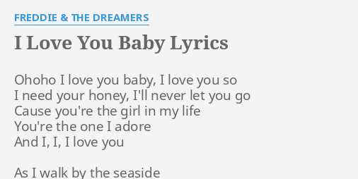 I Love You Baby Lyrics By Freddie The Dreamers Ohoho I Love You