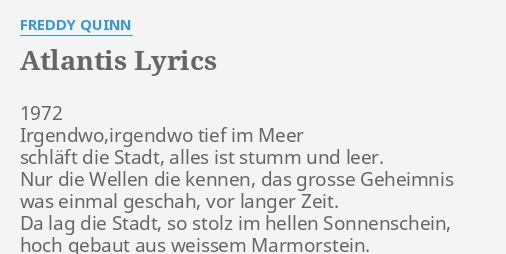 Atlantis Lyrics By Freddy Quinn 1972 Irgendwo Irgendwo Tief Im