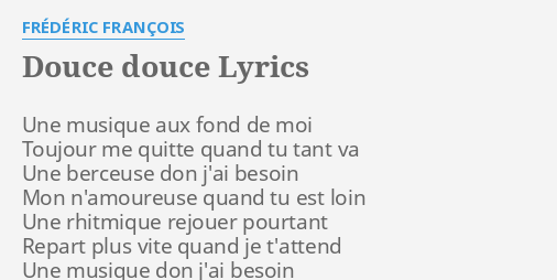 "DOUCE DOUCE" LYRICS by FRÉDÉRIC FRANÇOIS: Une musique aux fond...