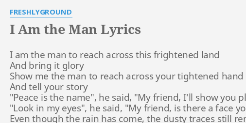 I Am The Man Lyrics By Freshlyground I Am The Man