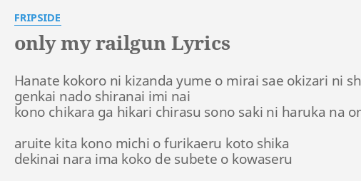 Only My Railgun Lyrics By Fripside Hanate Kokoro Ni Kizanda