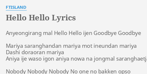 Hello Hello Lyrics By Ftisland Anyeongirang Mal Hello Hello