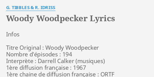 "WOODY WOODPECKER" LYRICS By G. TIBBLES & R. IDRISS: Infos T**re ...