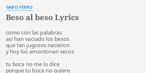 "BESO AL BESO" LYRICS By GABO FERRO: Como Con Las Palabras...