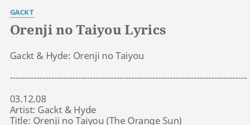 Orenji No Taiyou Lyrics By Gackt Gackt Hyde Orenji