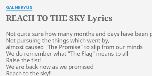 "REACH TO THE SKY" LYRICS by GALNERYUS: Not quite sure how...