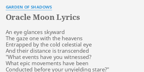 Oracle Moon Lyrics By Garden Of Shadows An Eye Glances Skyward