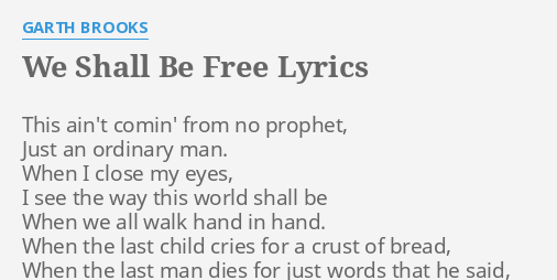 we-shall-be-free-lyrics-by-garth-brooks-this-ain-t-comin-from