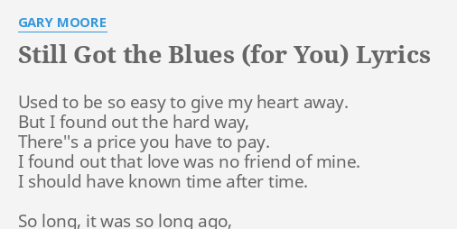 Still Got The Blues For You Lyrics By Gary Moore Used To Be So