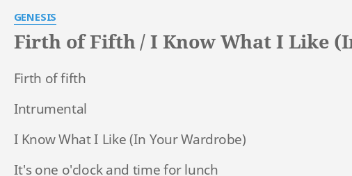 Firth Of Fifth I Know What I Like In Your Wardrobe Lyrics By