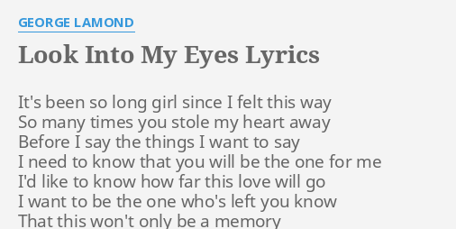 Look Into My Eyes Lyrics By George Lamond Its Been So Long