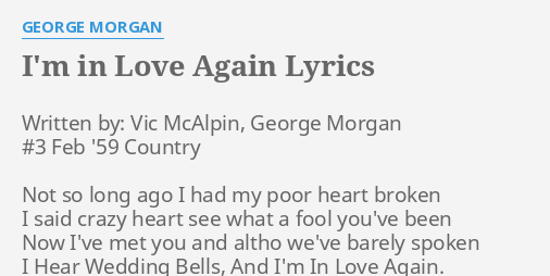 I M In Love Again Lyrics By George Morgan Written By Vic Mcalpin