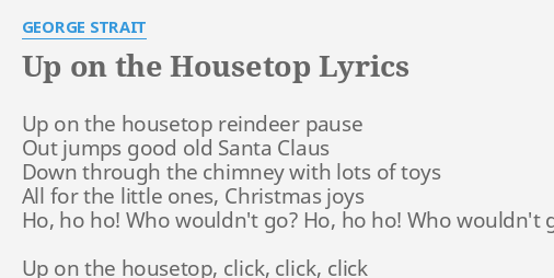 Up On The Housetop Lyrics By George Strait Up On The Housetop