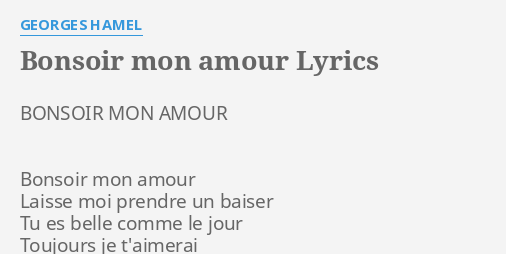 Bonsoir Mon Amour Lyrics By Georges Hamel Bonsoir Mon Amour Bonsoir