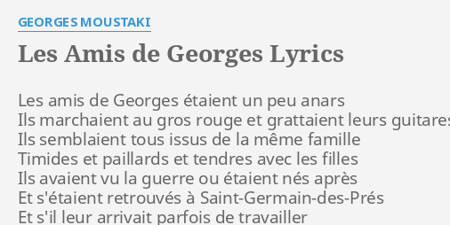 Les Amis De Georges Lyrics By Georges Moustaki Les Amis De Georges