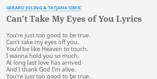 Can T Take My Eyes Of You Lyrics By Gerard Joling Tatjana Simic You Re Just Too Good