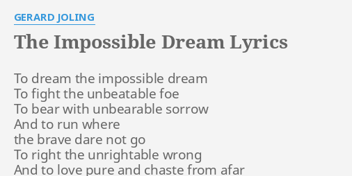 "THE IMPOSSIBLE DREAM" LYRICS By GERARD JOLING: To Dream The Impossible...