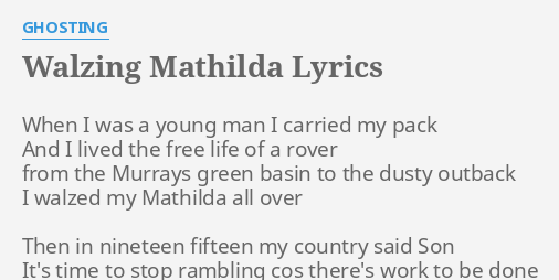 Walzing Mathilda Lyrics By Ghosting When I Was A flashlyrics