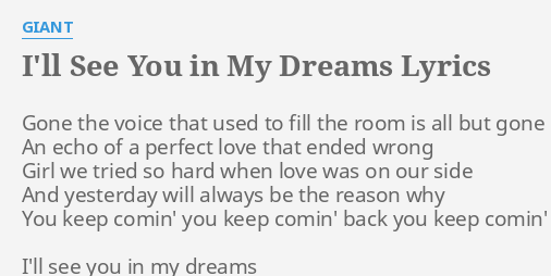 I Ll See You In My Dreams Lyrics By Giant Gone The Voice That