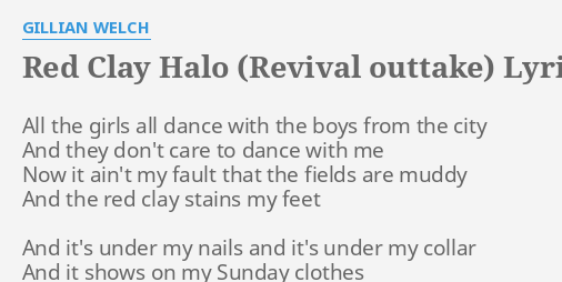 Red Clay Halo Revival Outtake Lyrics By Gillian Welch All The Girls All 9579