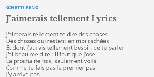 J Aimerais Tellement Lyrics By Ginette Reno J Aimerais Tellement Te Dire