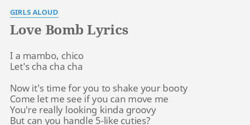 Love Bomb Lyrics By Girls Aloud I A Mambo Chico