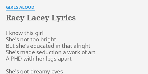 Racy Lacey Lyrics By Girls Aloud I Know This Girl