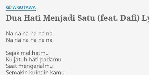 Dua Hati Menjadi Satu Feat Dafi Lyrics By Gita Gutawa Na Na Na Na