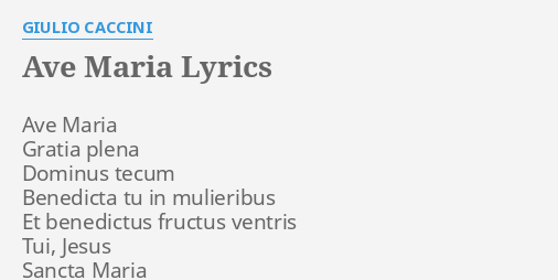 Ave Maria Lyrics By Giulio Caccini Ave Maria Gratia Plena