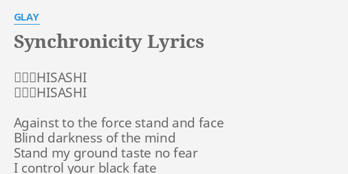 Synchronicity Lyrics By Glay 作詞 Hisashi 作曲 Hisashi Against To