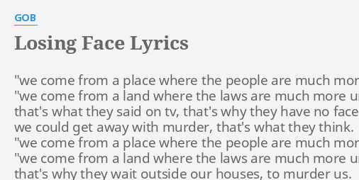 losing-face-lyrics-by-gob-we-come-from-a