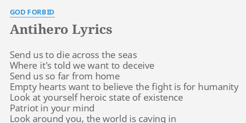 "ANTIHERO" LYRICS By GOD FORBID: Send Us To Die...