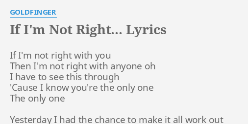 If I M Not Right Lyrics By Goldfinger If I M Not Right