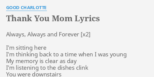 "THANK YOU MOM" LYRICS By GOOD CHARLOTTE: Always, Always And Forever...