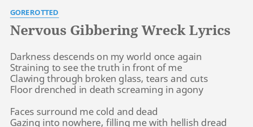 nervous-gibbering-wreck-lyrics-by-gorerotted-darkness-descends-on-my