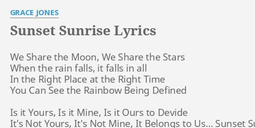 Sunset Sunrise Lyrics By Grace Jones We Share The Moon