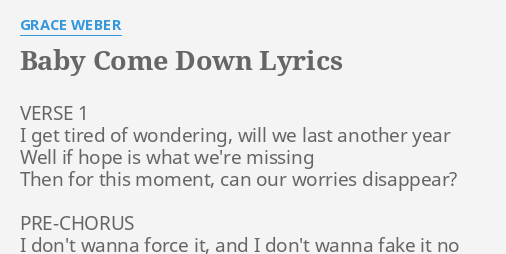 baby-come-down-lyrics-by-grace-weber-verse-1-i-get