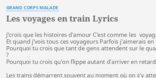 "LES VOYAGES EN TRAIN" LYRICS By GRAND CORPS MALADE: J'crois Que Les ...