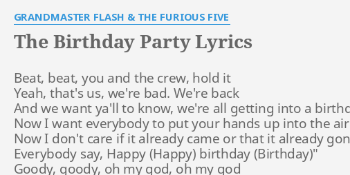 The Birthday Party Lyrics By Grandmaster Flash The Furious Five Beat Beat You And