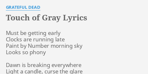 touch of grey lyrics        
        <figure class=