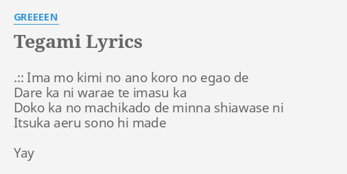 Tegami Lyrics By Greeeen Ima Mo Kimi