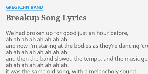 breakup-song-lyrics-by-greg-kihn-band-we-had-broken-up