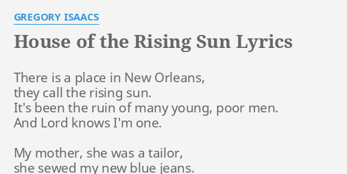 House Of The Rising Sun Lyrics By Gregory Isaacs There Is A Place