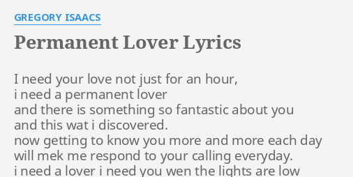 Permanent Lover Lyrics By Gregory Isaacs I Need Your Love
