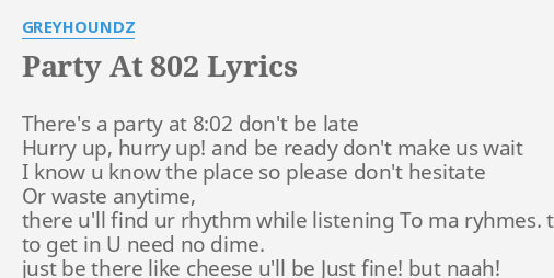 Party At 802 Lyrics By Greyhoundz There S A Party At